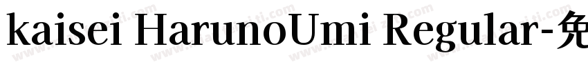 kaisei HarunoUmi Regular字体转换